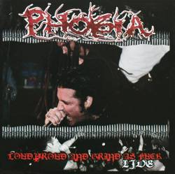 Phobia (USA) : Loud Proud and Grind as Fuck